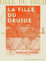 Télécharger le livre :  La Fille du druide - Drame en trois actes et en vers