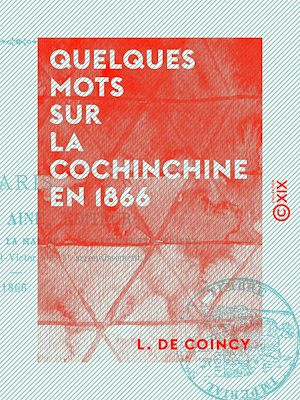 Téléchargez le livre :  Quelques mots sur la Cochinchine en 1866