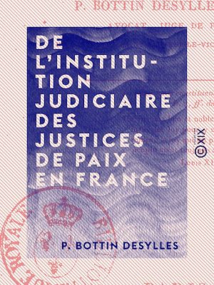 Téléchargez le livre :  De l'institution judiciaire des justices de paix en France