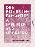 Télécharger le livre :  Des peines infamantes à infliger aux négriers