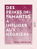 Télécharger le livre :  Des peines infamantes à infliger aux négriers