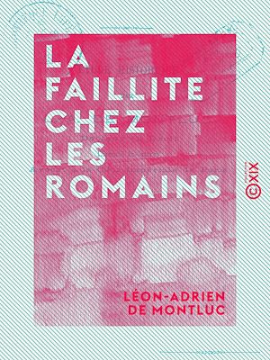 Téléchargez le livre :  La Faillite chez les Romains - Étude historique
