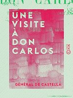 Télécharger le livre :  Une visite à Don Carlos - Impressions de voyage