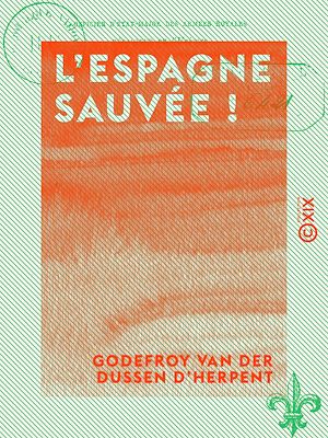 Téléchargez le livre :  L'Espagne sauvée !
