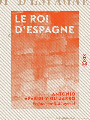 Téléchargez le livre :  Le Roi d'Espagne