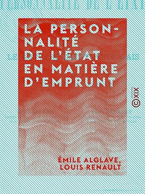 Téléchargez le livre :  La Personnalité de l'État en matière d'emprunt - Le gouvernement portugais et l'emprunt de 1832