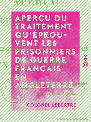 Download the eBook: Aperçu du traitement qu'éprouvent les prisonniers de guerre français en Angleterre