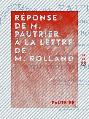 Téléchargez le livre :  Réponse de M. Pautrier à la lettre de M. Rolland - Pour servir de mémoire à consulter au Conseil d'État