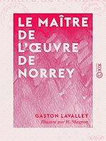 Télécharger le livre :  Le Maître de l'œuvre de Norrey - Légende normande