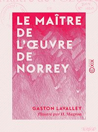 Téléchargez le livre :  Le Maître de l'œuvre de Norrey - Légende normande