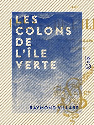 Téléchargez le livre :  Les Colons de l'Île verte - Aventures de deux jeunes français en Guyane