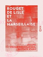 Télécharger le livre :  Rouget de Lisle et la Marseillaise