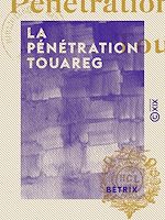 Télécharger le livre :  La Pénétration Touareg