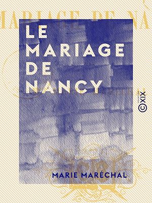 Téléchargez le livre :  Le Mariage de Nancy