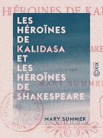 Télécharger le livre :  Les Héroïnes de Kalidasa et les héroïnes de Shakespeare