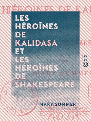 Téléchargez le livre :  Les Héroïnes de Kalidasa et les héroïnes de Shakespeare