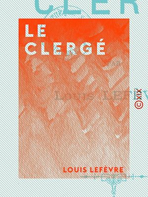 Téléchargez le livre :  Le Clergé