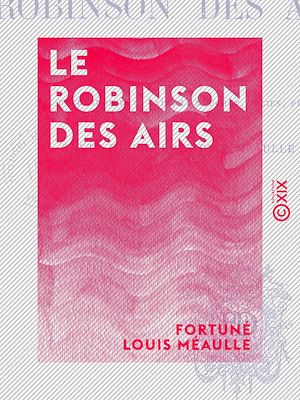 Téléchargez le livre :  Le Robinson des airs