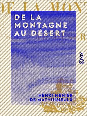 Téléchargez le livre :  De la montagne au désert - Suivi par L'Ermite des neiges
