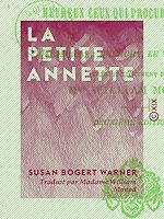 Télécharger le livre :  La Petite Annette - Ou Heureux ceux qui procurent la paix