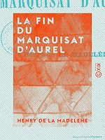 Télécharger le livre :  La Fin du marquisat d'Aurel