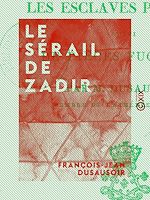 Télécharger le livre :  Le Sérail de Zadir - Ou les Esclaves persanes, suivi de pièces fugitives
