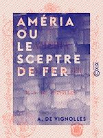 Télécharger le livre :  Améria ou le Sceptre de fer