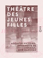 Télécharger le livre :  Théâtre des jeunes filles