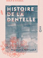 Télécharger le livre :  Histoire de la dentelle