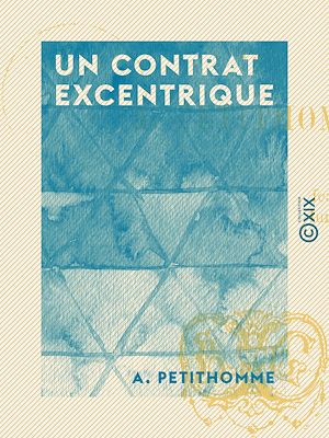 Téléchargez le livre :  Un contrat excentrique