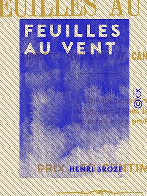 Téléchargez le livre :  Feuilles au vent - Sonnets, flonflons et cantilènes