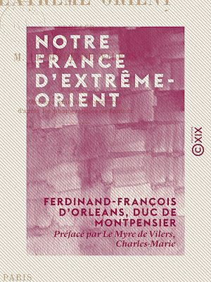 Téléchargez le livre :  Notre France d'Extrême-Orient