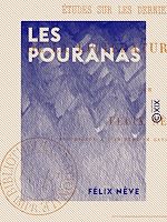 Télécharger le livre :  Les Pourânas - Études sur les derniers monuments de la littérature sanscrite