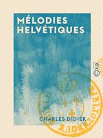 Télécharger le livre :  Mélodies helvétiques