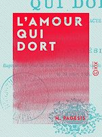 Télécharger le livre :  L'Amour qui dort - Comédie en un acte