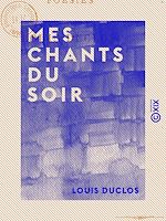 Télécharger le livre :  Mes chants du soir - Poésies