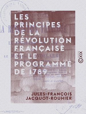Téléchargez le livre :  Les Principes de la Révolution française et le programme de 1789