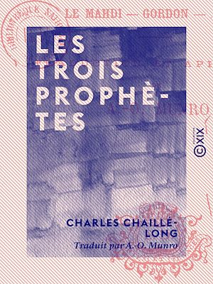 Téléchargez le livre :  Les Trois Prophètes - Le Mahdi, Gordon, Arabi