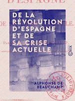 Télécharger le livre :  De la révolution d'Espagne et de sa crise actuelle