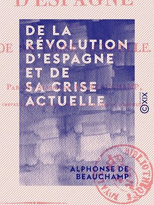 Téléchargez le livre :  De la révolution d'Espagne et de sa crise actuelle