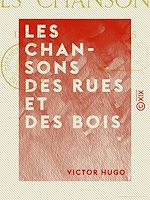 Télécharger le livre :  Les Chansons des rues et des bois