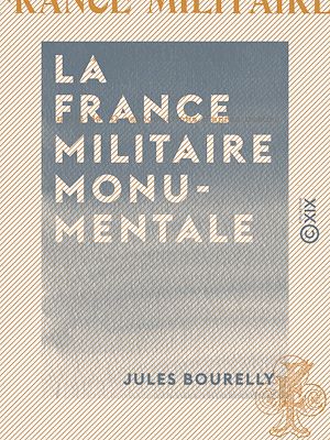 Téléchargez le livre :  La France militaire monumentale