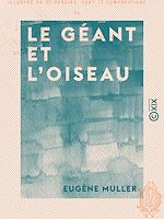 Télécharger le livre :  Le Géant et l'Oiseau - Conte de jadis et d'aujourd'hui