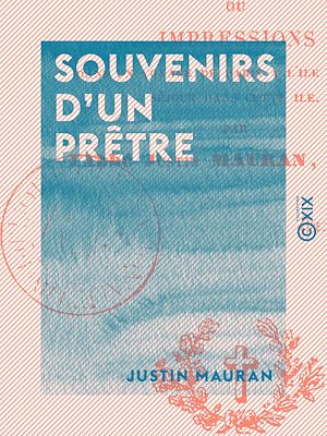 Téléchargez le livre :  Souvenirs d'un prêtre - Impressions dans un voyage de Paris à l'île Bourbon