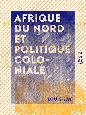 Téléchargez le livre :  Afrique du Nord et politique coloniale - Notes et croquis d'un officier de marine