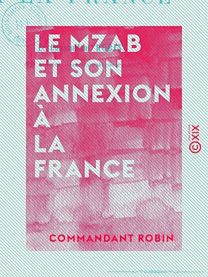 Téléchargez le livre :  Le Mzab et son annexion à la France