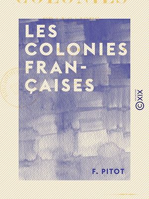 Téléchargez le livre :  Les Colonies françaises