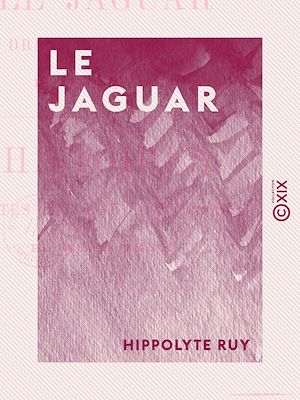 Téléchargez le livre :  Le Jaguar - Un drame dans les bois