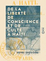 Télécharger le livre :  De la Liberté de conscience et de culte à Haïti