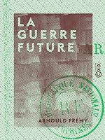 Télécharger le livre :  La Guerre future